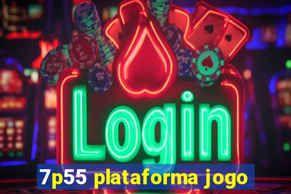 7p55 plataforma jogo